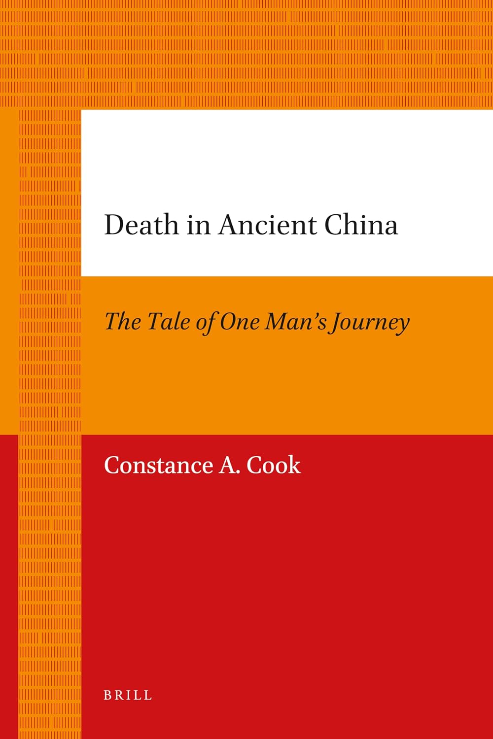 Death in Ancient China: The Tale of One Man's Journey (China Studies, 8)