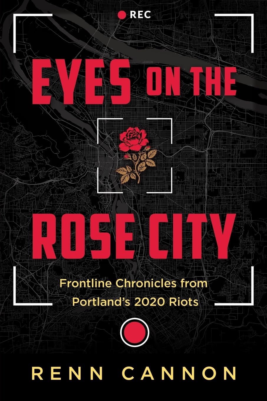 Eyes on the Rose City: Frontline Chronicles from Portland's 2020 Riots
