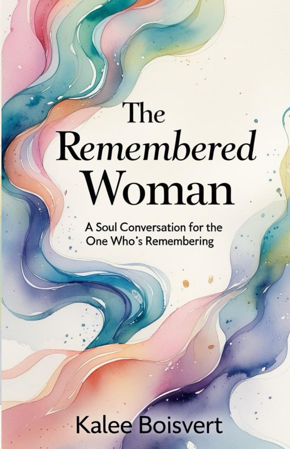 The Remembered Woman: A Soul Conversation for the One Who’s Remembering
