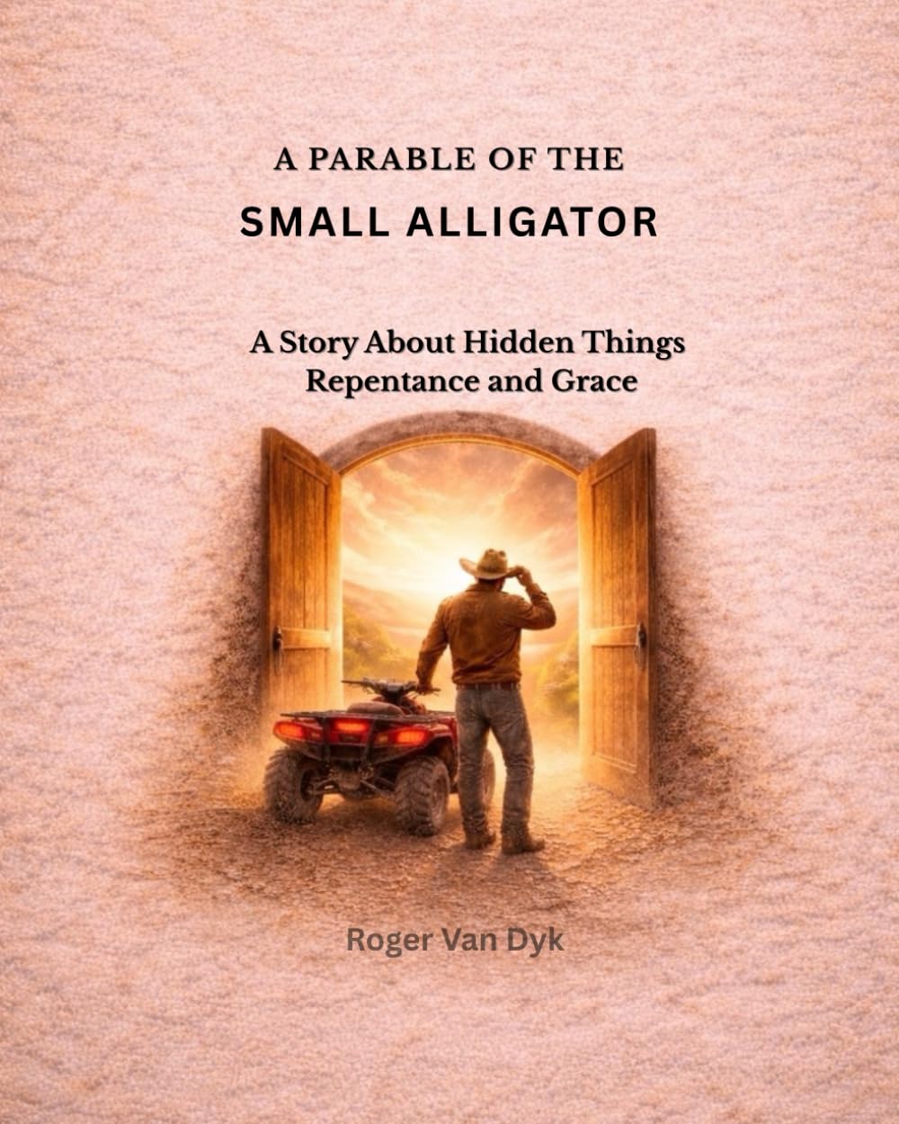A Parable of the Small Alligator: A Story About Hidden Things Repentance and Grace