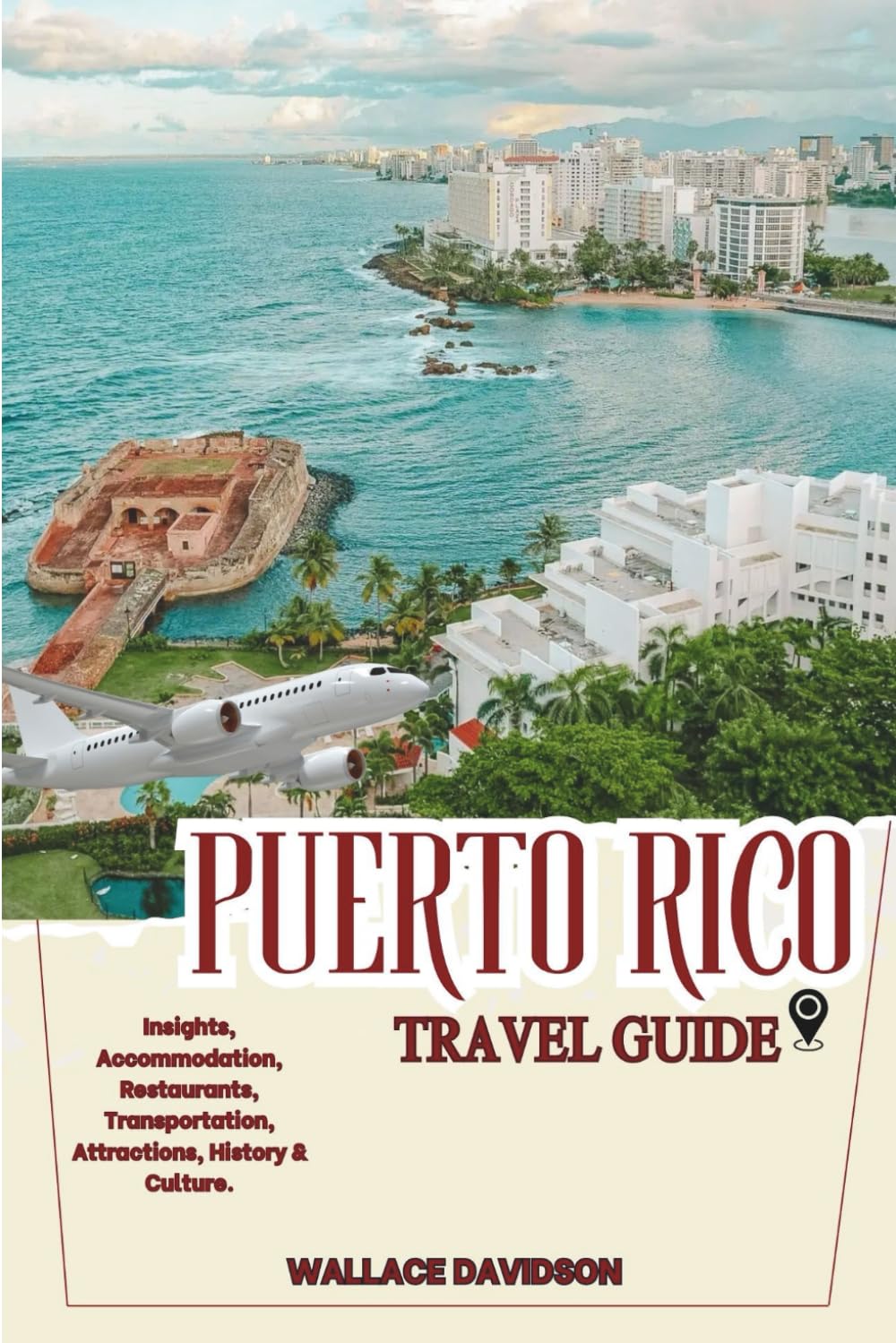 Puerto Rico Travel Guide: Insights, Accommodation, Restaurants, Transportation, Attractions, History & Culture.