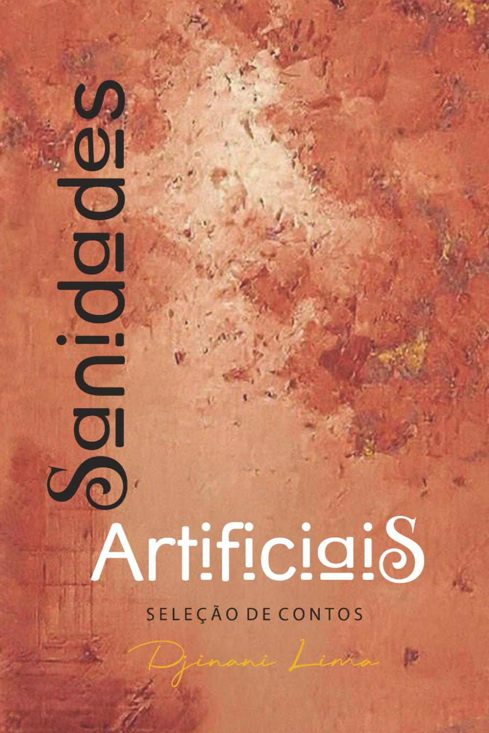 Sanidades Artificiais: Seleção de Contos