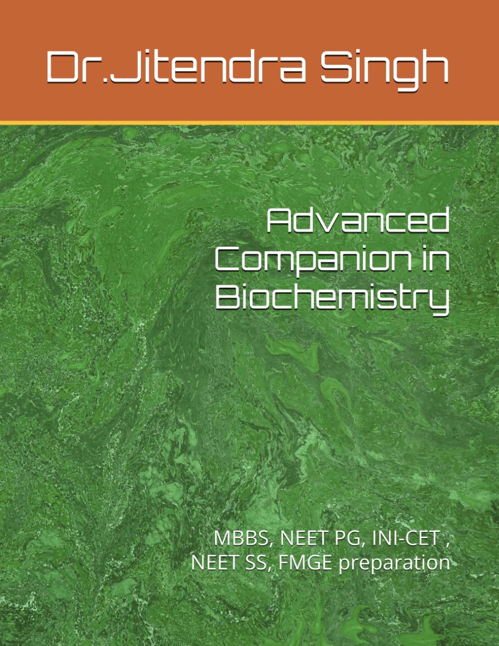 Advanced Companion in Biochemistry: MBBS, NEET PG, INI-CET , NEET SS, FMGE preparation