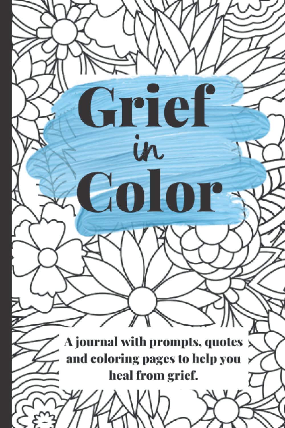 Grief in Color | A Journal for loss, grief and remembrance | Grief Recovery Journal | Books about Loss | Grief Coloring Book | Bereavement Journal | Grief Quotes