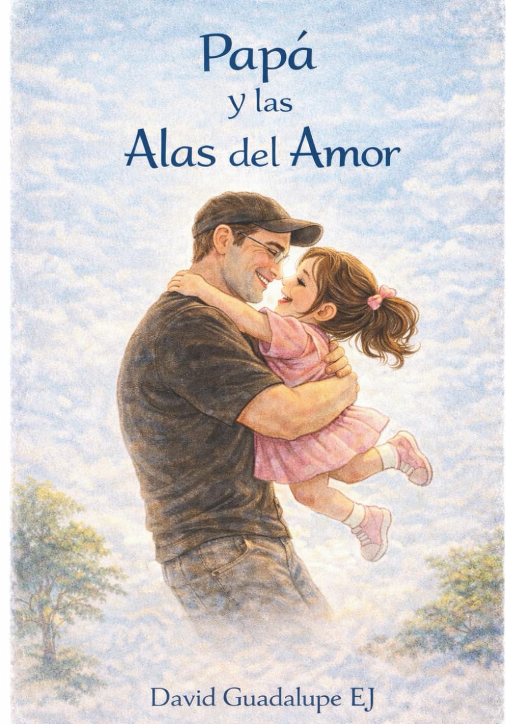 Papá y las Alas del Amor