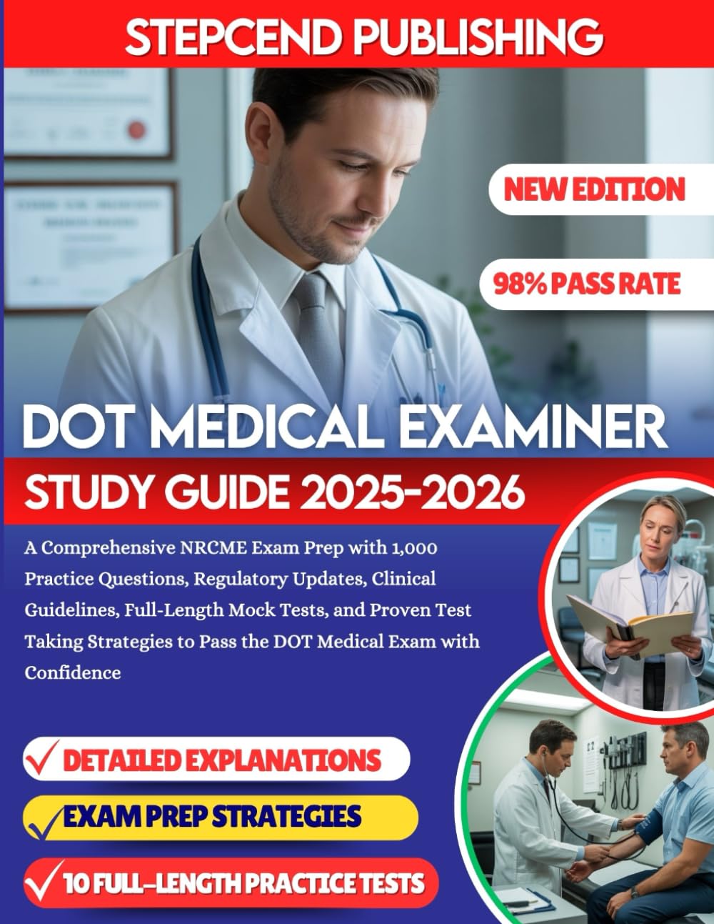 DOT MEDICAL EXAMINER STUDY GUIDE 2025-2026: A Comprehensive NRCME Exam Prep with 1,000 Practice Questions, Regulatory Updates, Clinical Guidelines, ... to Pass the DOT Medical Exam with Confidence