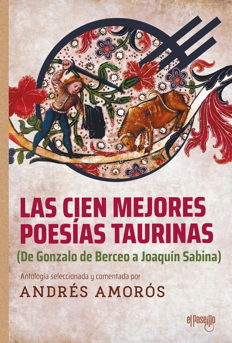 Las cien mejores poesías taurinas: (De Gonzalo de Berceo a Joaquín Sabina) (Cultura popular)