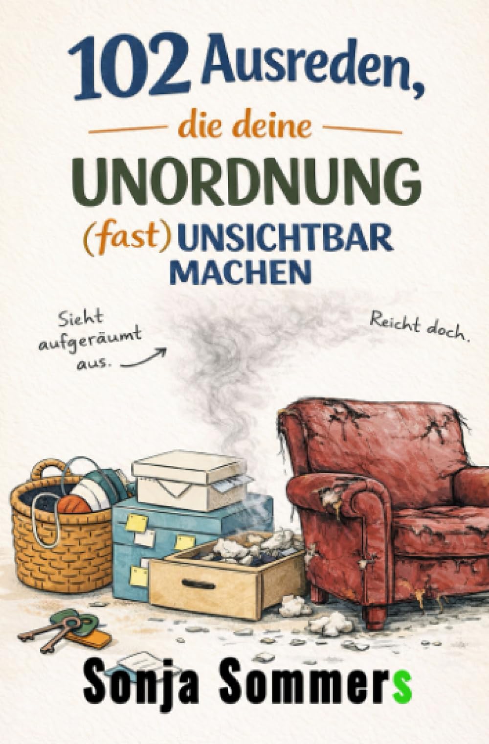 102 Ausreden, die deine Unordnung (fast) unsichtbar machen