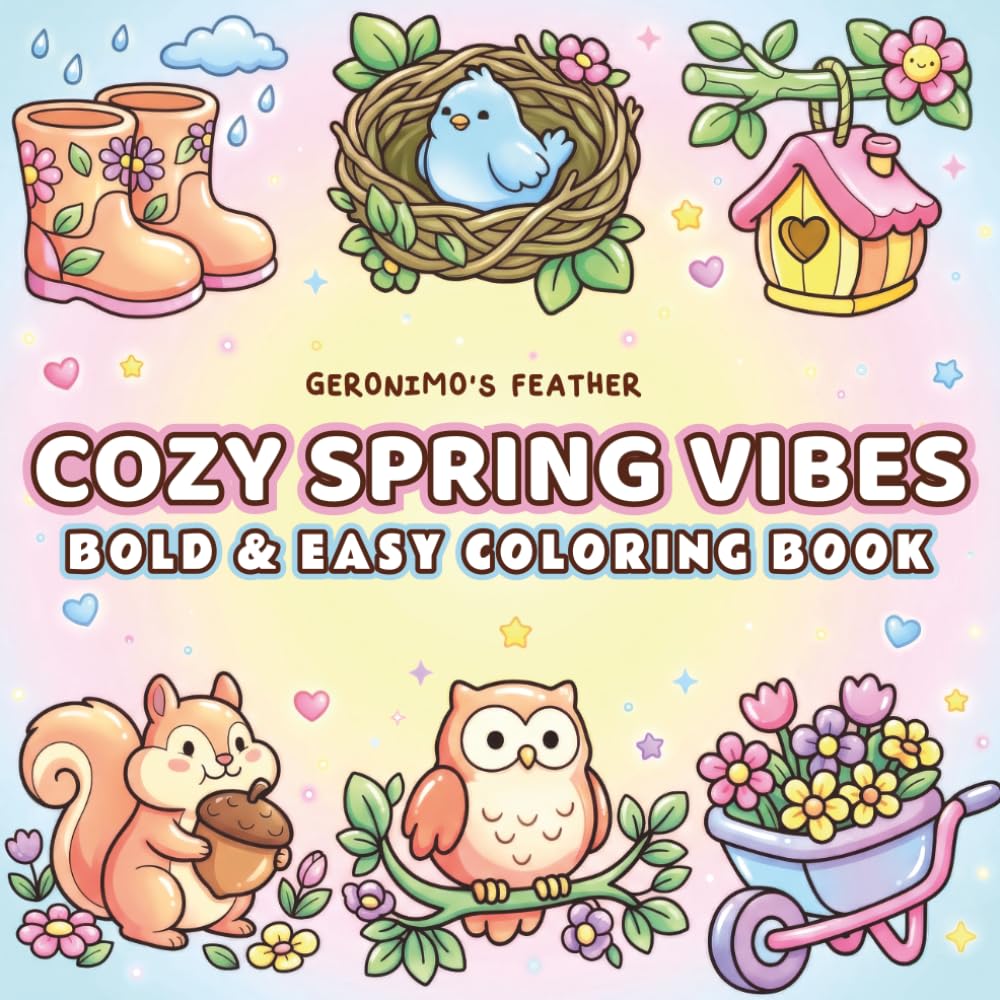 Cozy Spring Vibes Bold & Easy Coloring Book: Cute Flowers, Bunnies & Happy Scenes with Big Simple Lines