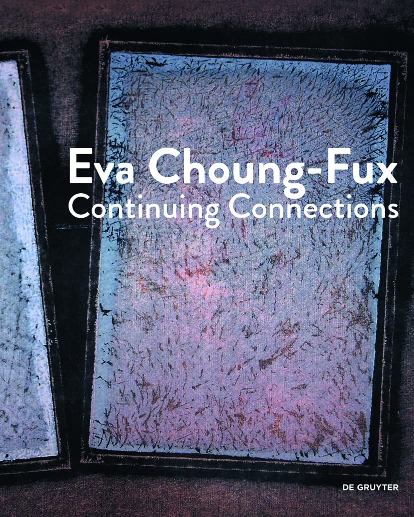 Eva Choung-Fux Continuing Connections German Edition monographie d'art en allemand livre broché