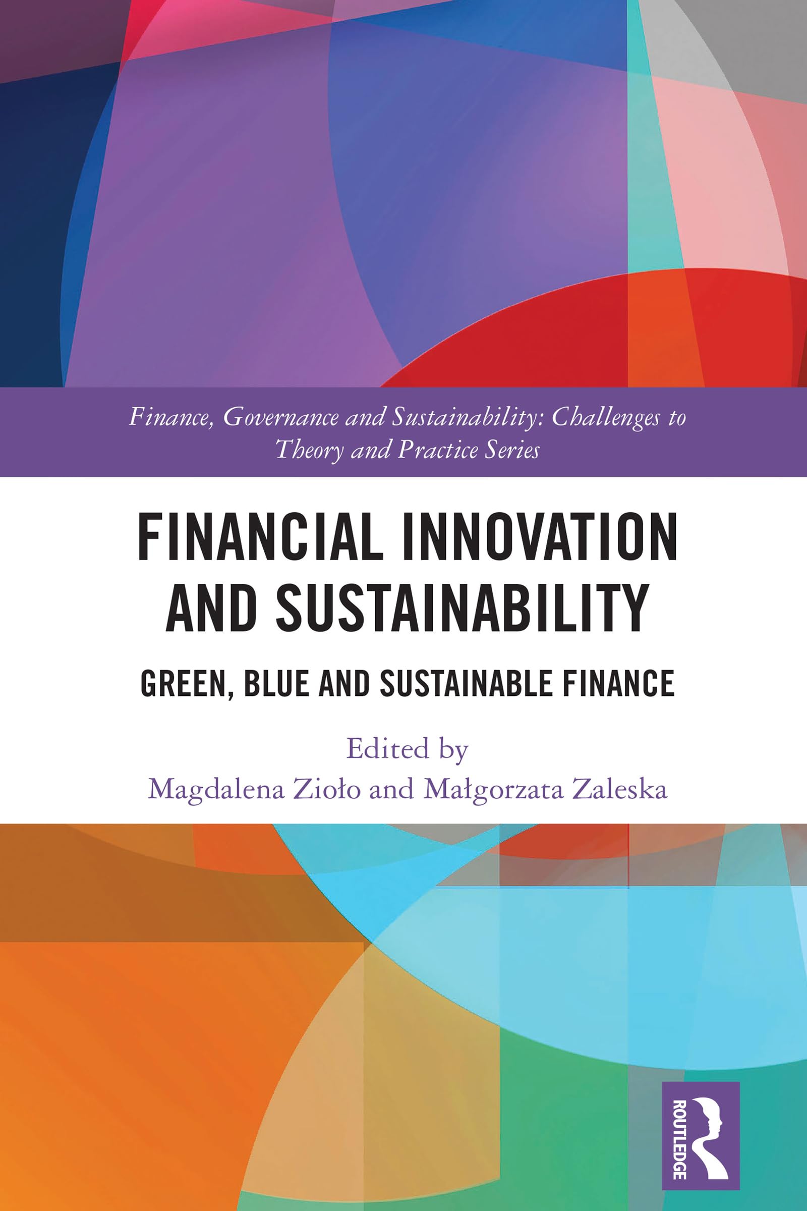 Financial Innovation and Sustainability: Green, Blue and Sustainable Finance (Finance, Governance and Sustainability)