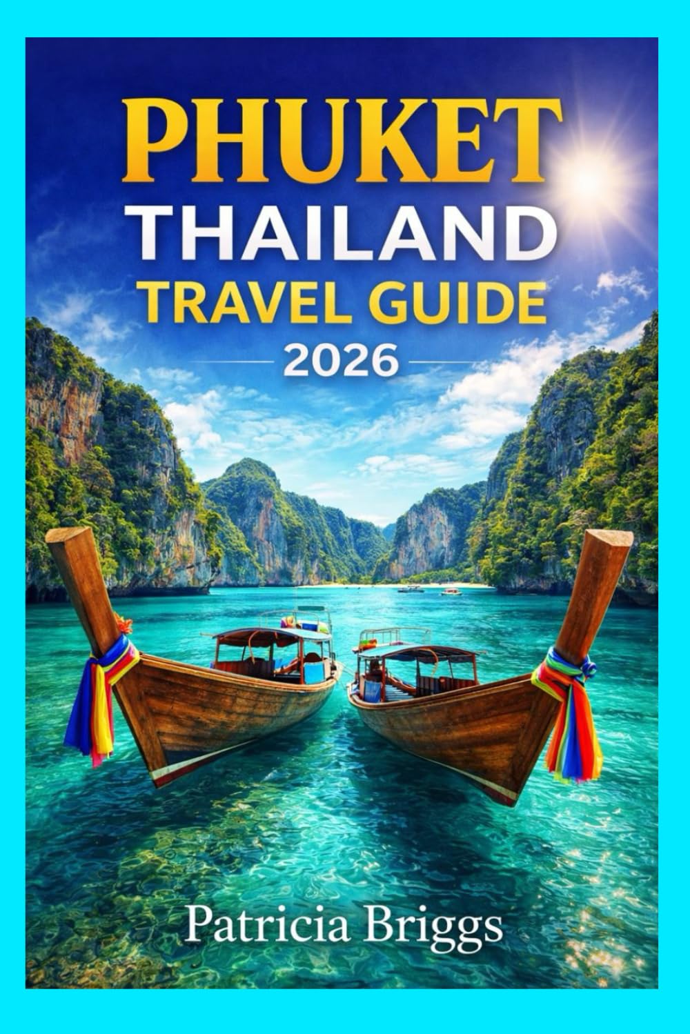 PHUKET THAILAND TRAVEL GUIDE 2026