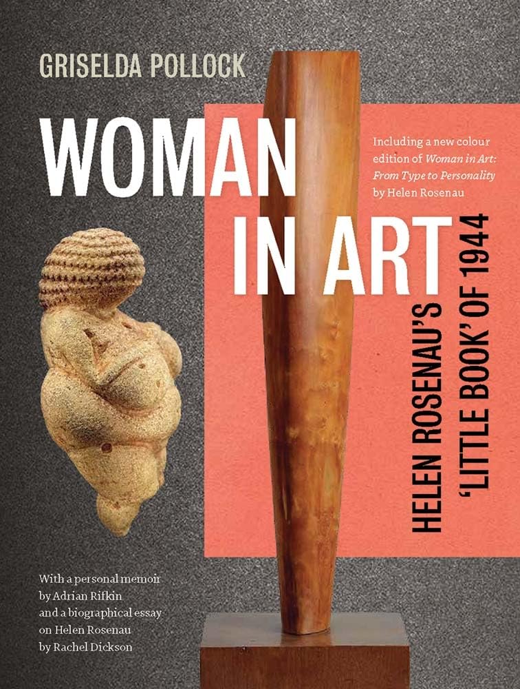 Woman in Art: Helen Rosenau's 'Little Book' of 1944. Pollock, Rifkin, Dickson**