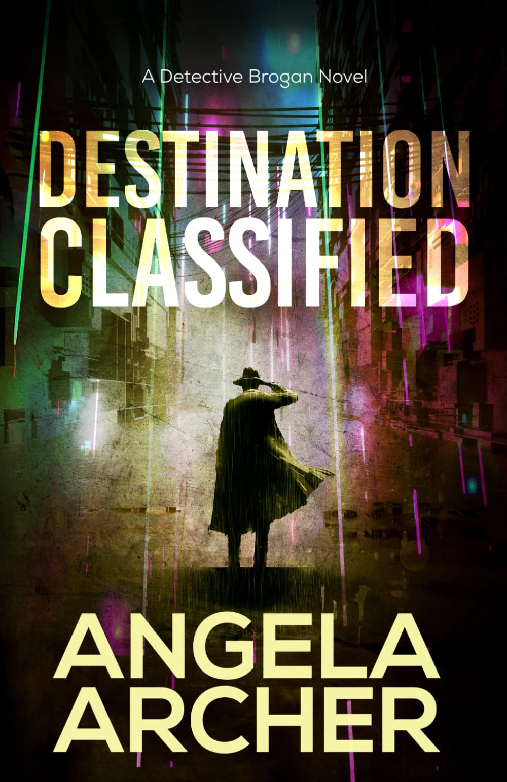 Destination Classified: The Detective Brogan Series Techno-thriller (Book 2) (The Detective Brogan Novels)
