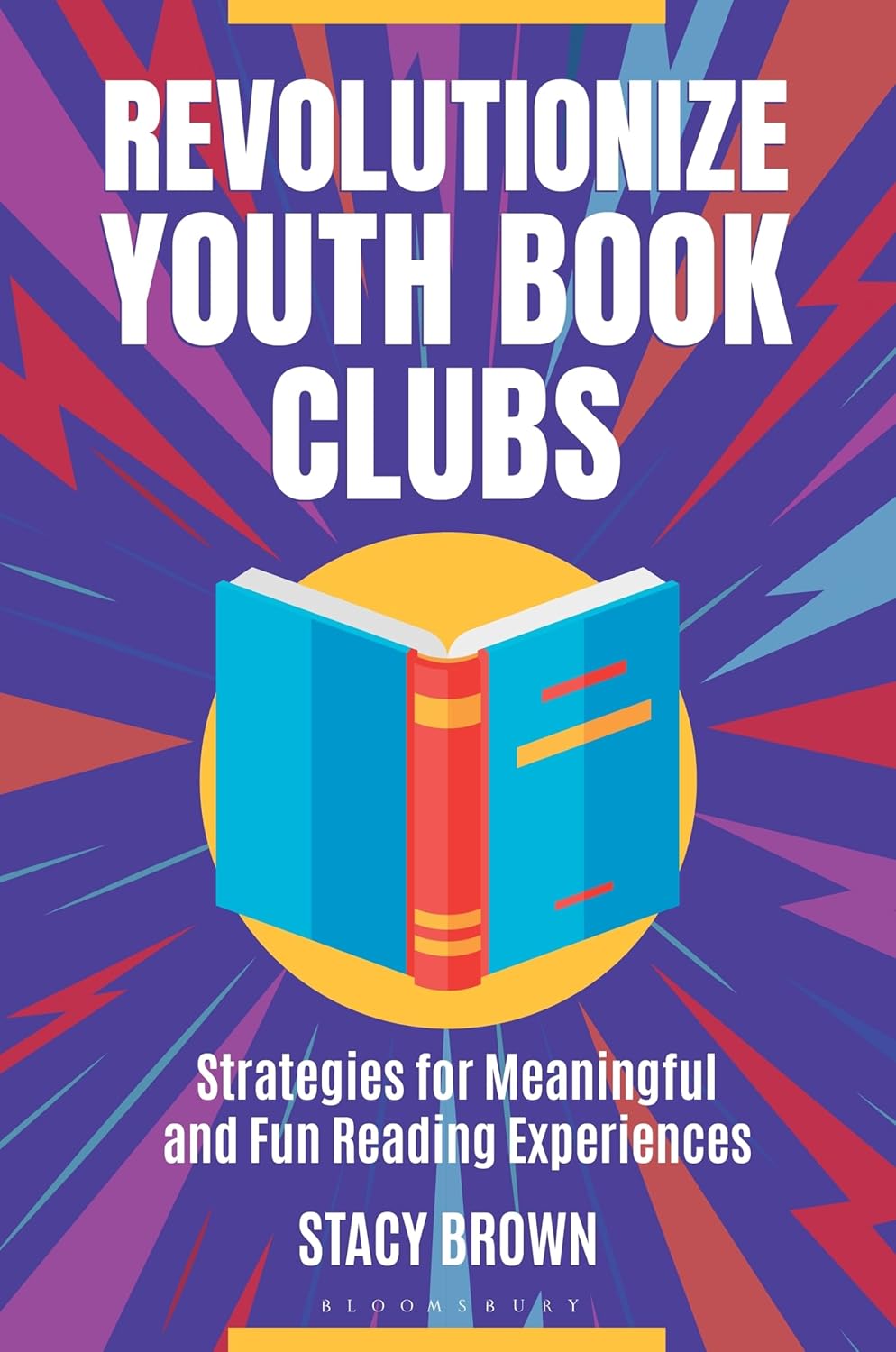 Revolutionize Youth Book Clubs: Strategies for Meaningful and Fun Reading Experiences      Paperback – December 26, 2024