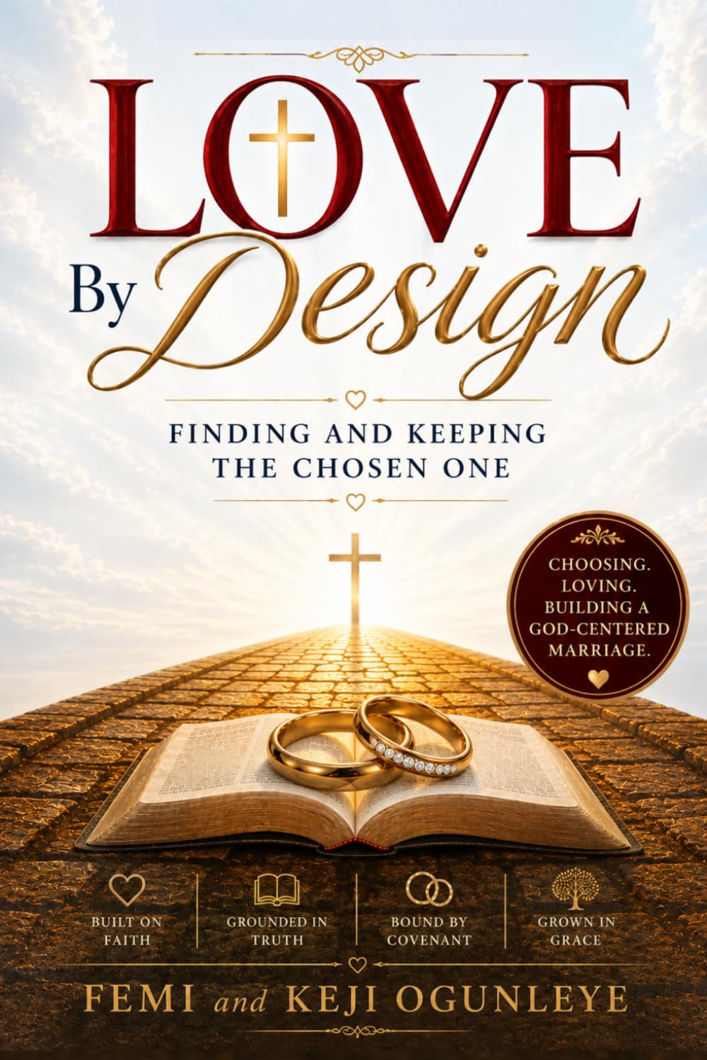 LOVE BY DESIGN: FINDING AND KEEPING THE CHOSEN ONE
