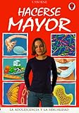 Hacerse Mayor: La Adolescencia y la Sexualidad (Facts of Life Series) (Spanish Edition)