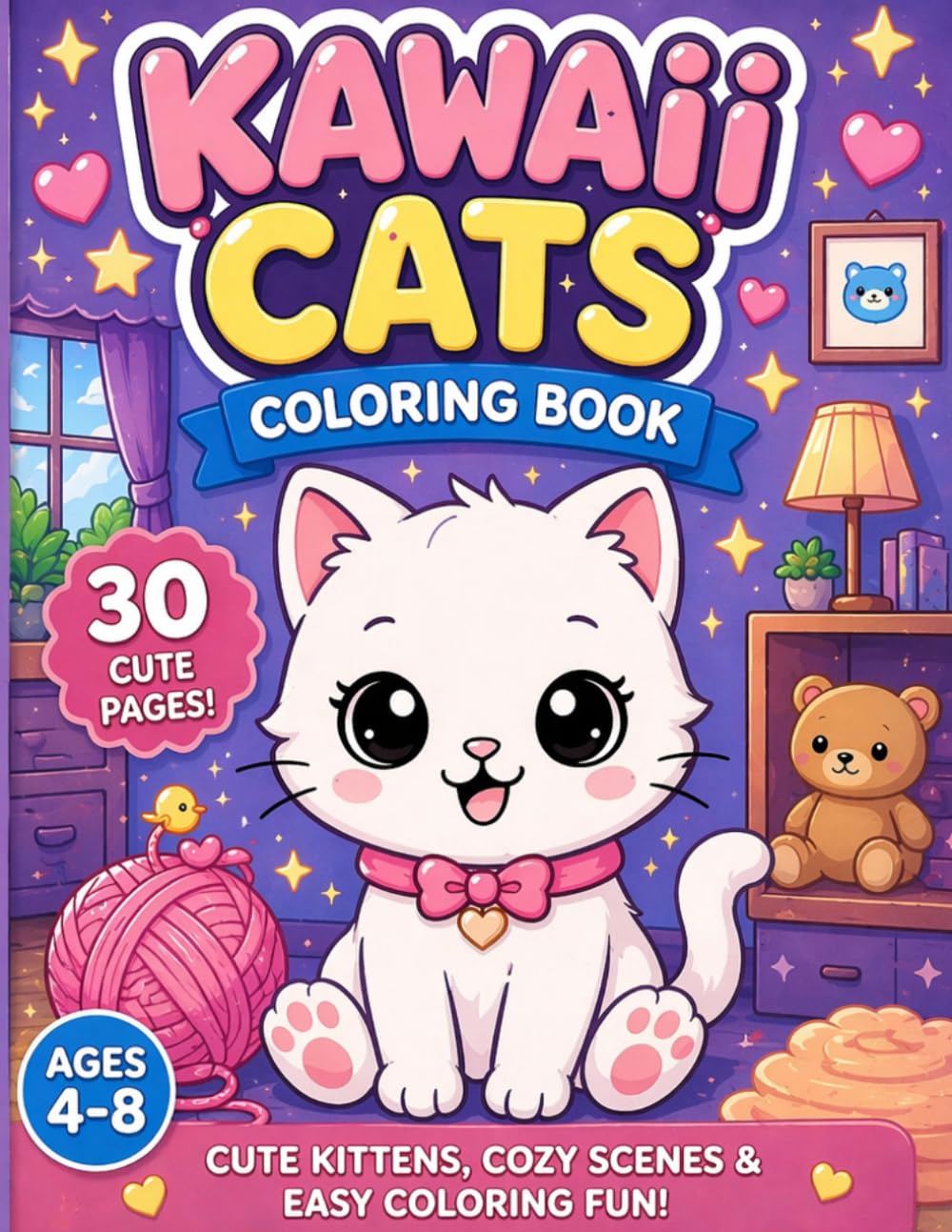 Kawaii Cute Cats Coloring Book for Kids Ages 4-8: Adorable Kittens, Cozy Scenes & Easy Coloring Pages: Fun, Simple & Relaxing Coloring Book with Cute Cats, Yarn, Toys & Sweet Moments