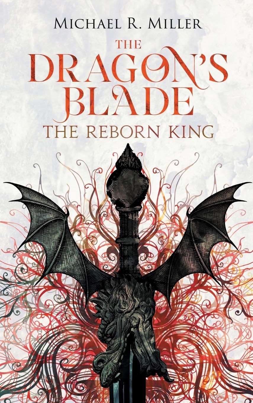 The Dragon's Blade: The Reborn King: 1
