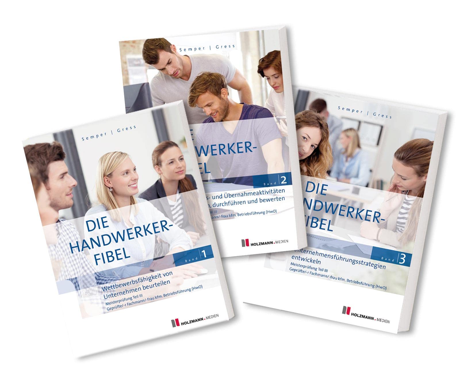 Die Handwerker-Fibel, Bände 1 bis 3: Zur Vorbereitung auf die Meisterprüfung Teil III