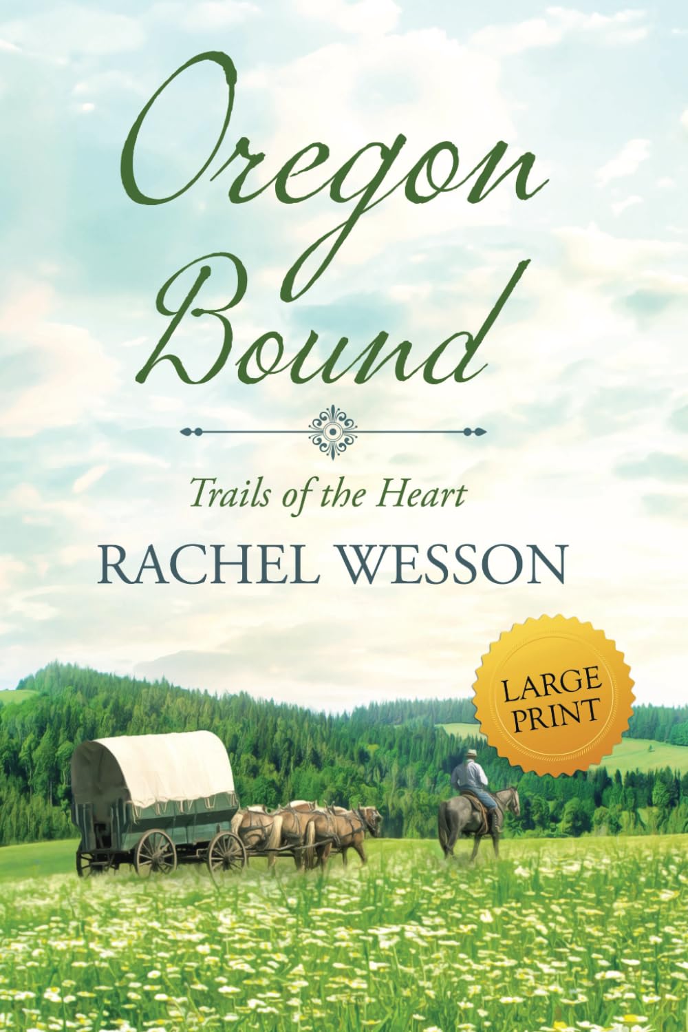 Oregon Bound: Large Print - A Wagon Train Romance