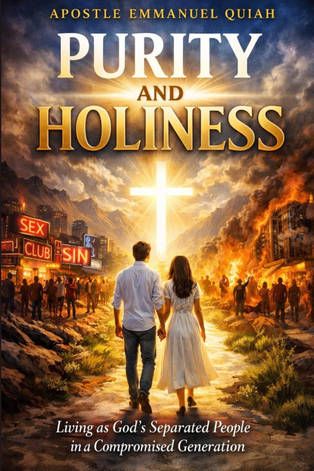 PURITY AND HOLINESS: Living as God’s Separated People in a Compromised Generation