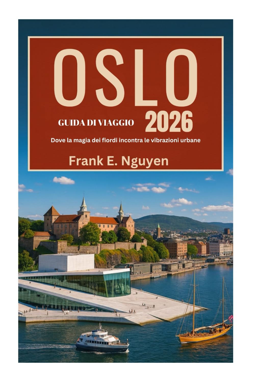 GUIDA DI VIAGGIO DI OSLO 2026: Dove la magia dei fiordi incontra le vibrazioni urbane