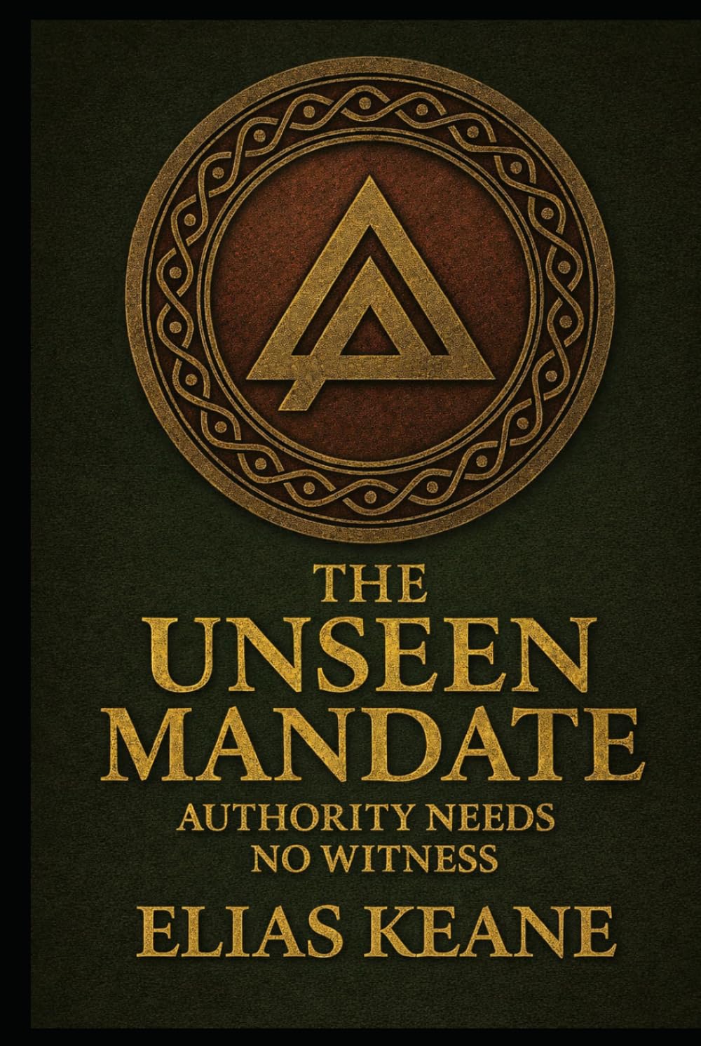 The Unseen Mandate: Authority Needs No Witness (The Rourke Correlation)