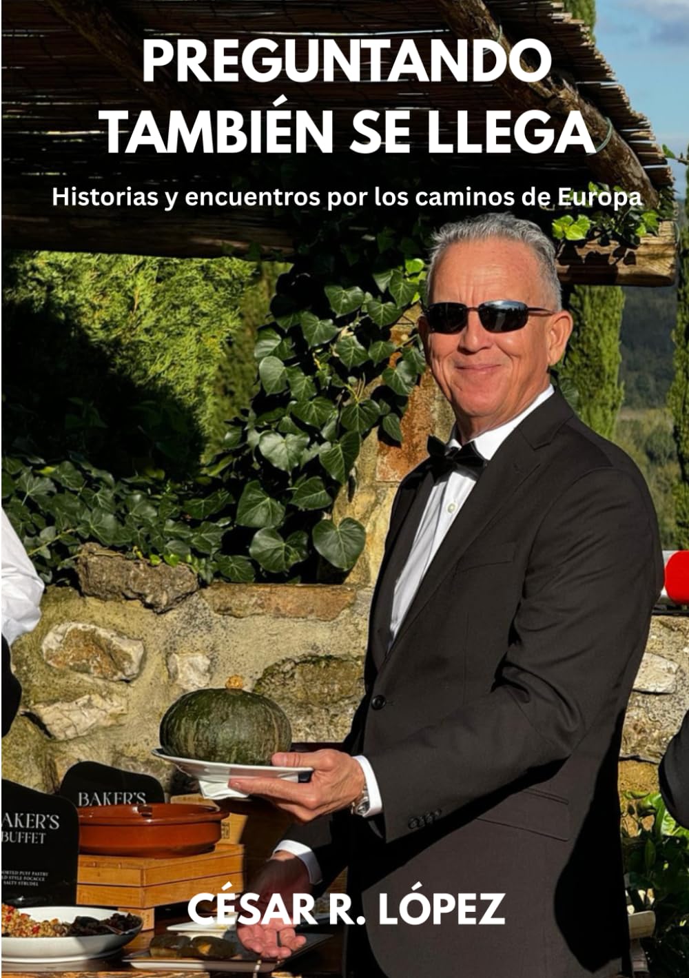 PREGUNTANDO TAMBIÉN SE LLEGA: Historias y encuentros por los caminos de Europa