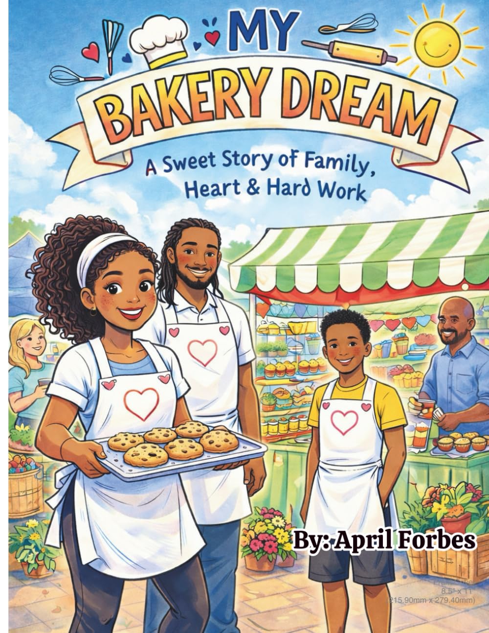 My Bakery Dream: A Sweet Story of Family, Heart & Hard Work