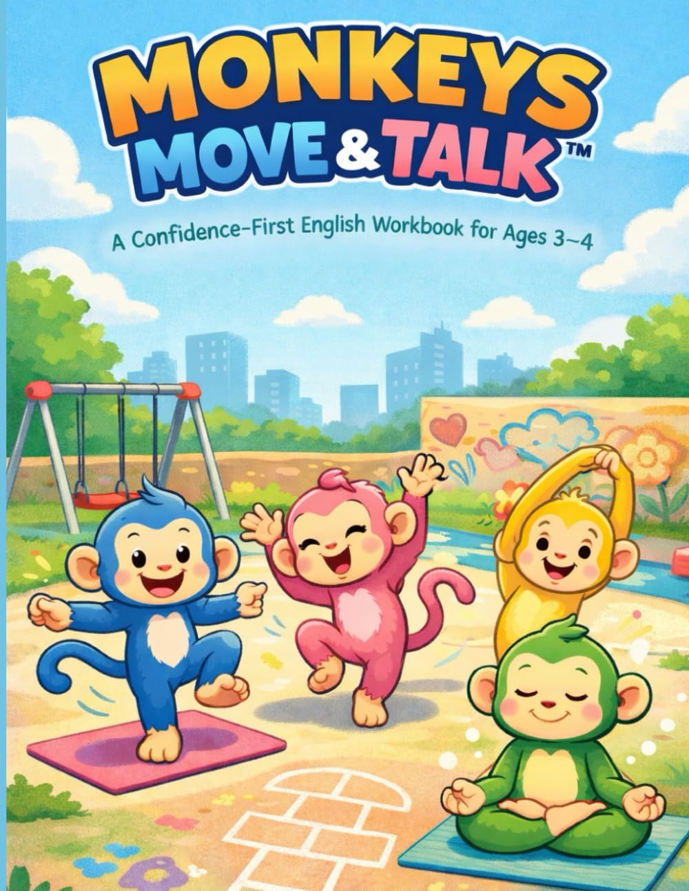 Monkeys Move and Talk: A Confidence-First English Workbook for Ages 3–4 (Monkey Yoga Phonics)