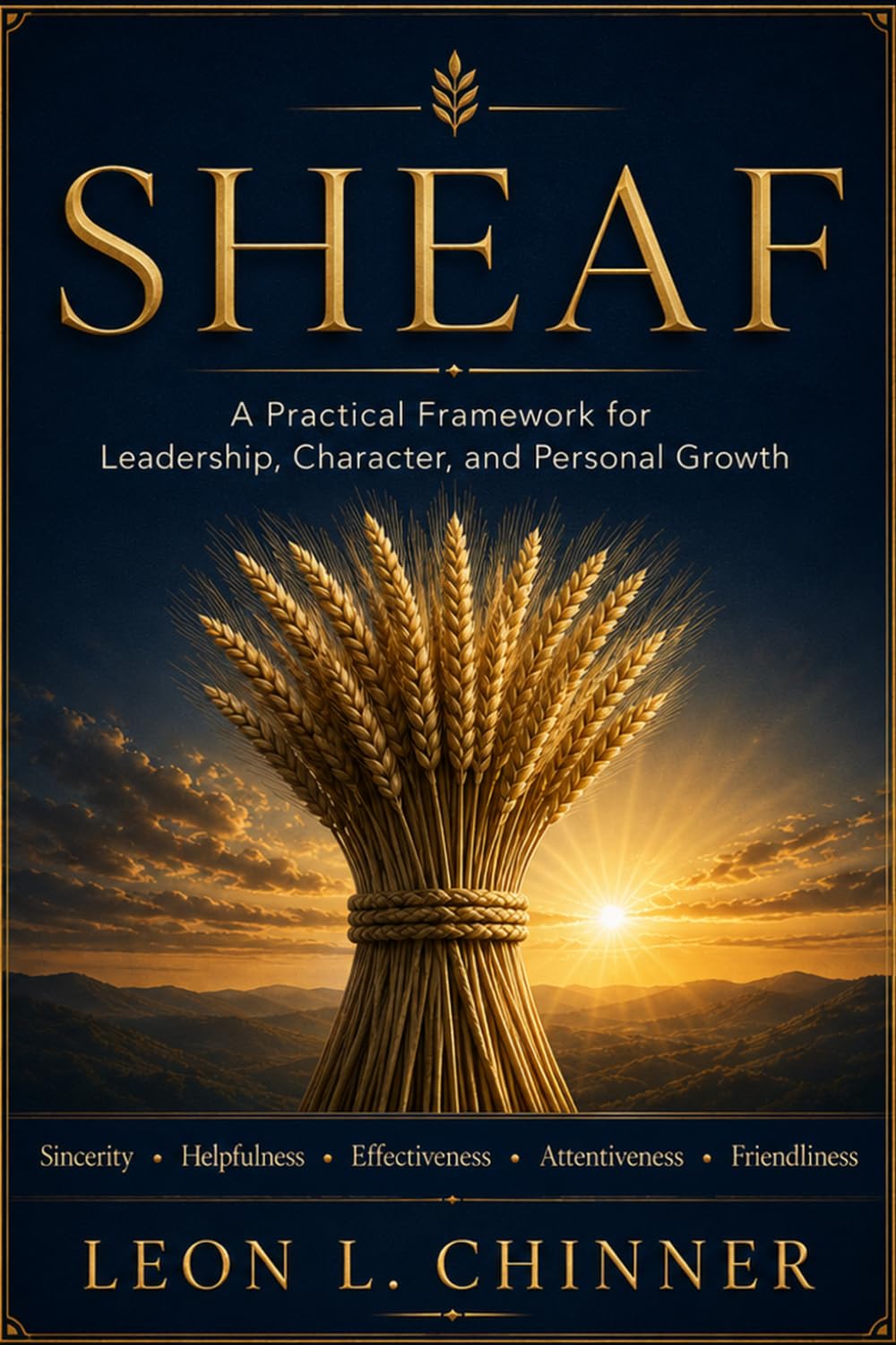 The SHEAF Leadership Model: A Practical Framework for Leadership, Character, and Personal Growth