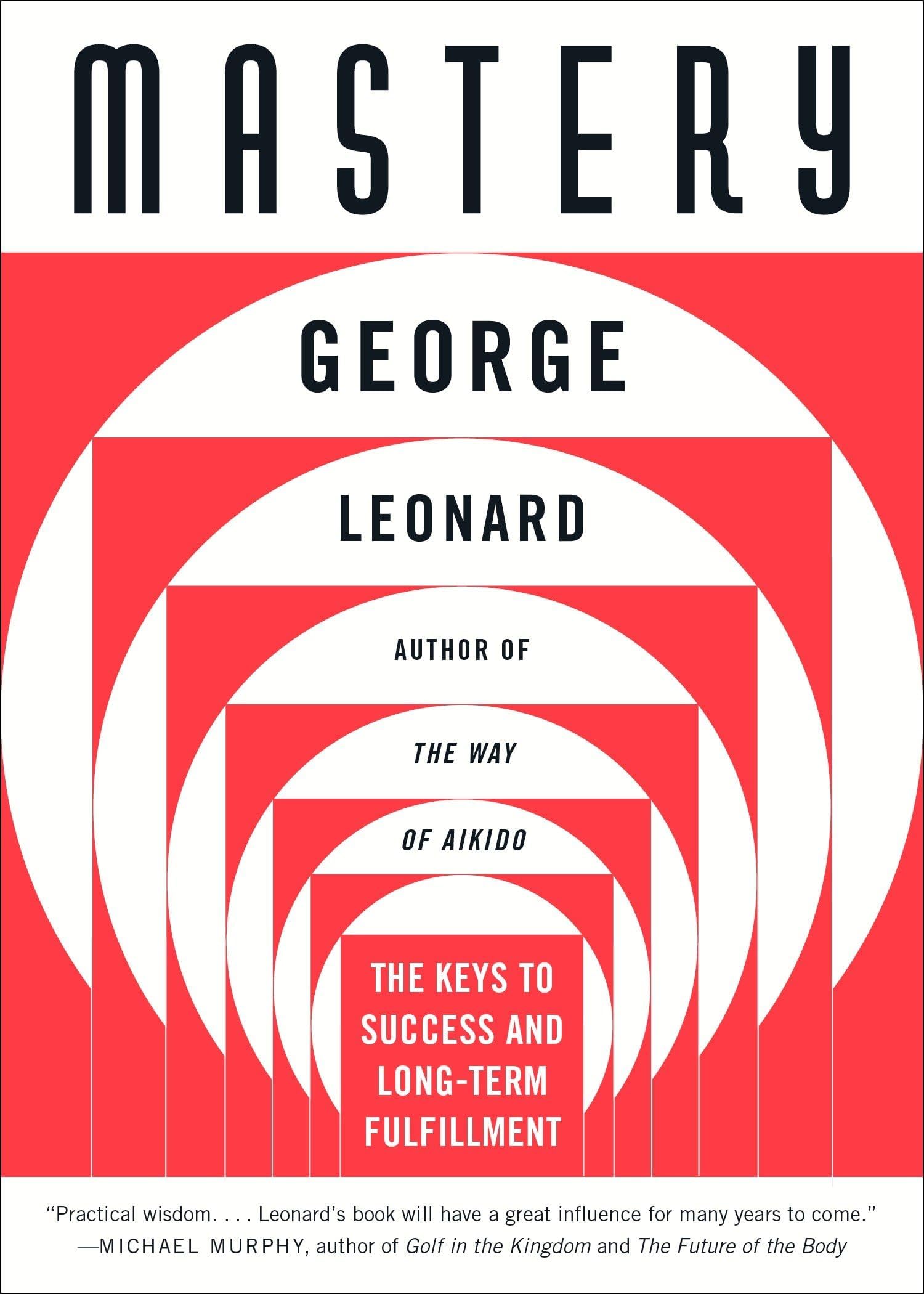 Mastery: The Keys to Success And Long-Term Fulfillment