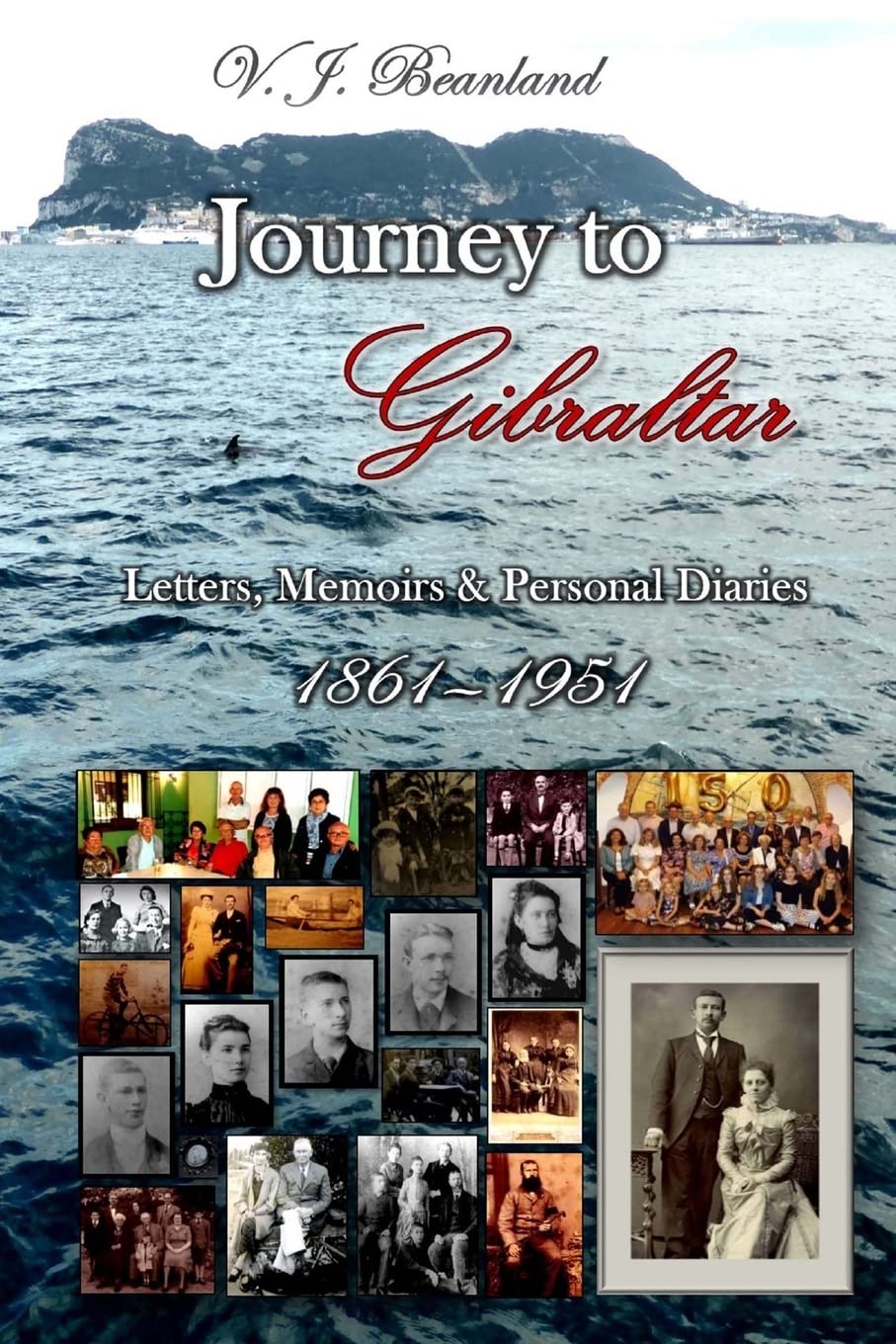 Journey to Gibraltar: Letters, Memoirs & Personal Diaries