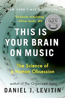 This Is Your Brain on Music by Daniel J. Levitin: Neuroscience of Human Obsession Book