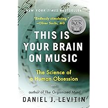 This Is Your Brain on Music: The Science of a Human Obsession