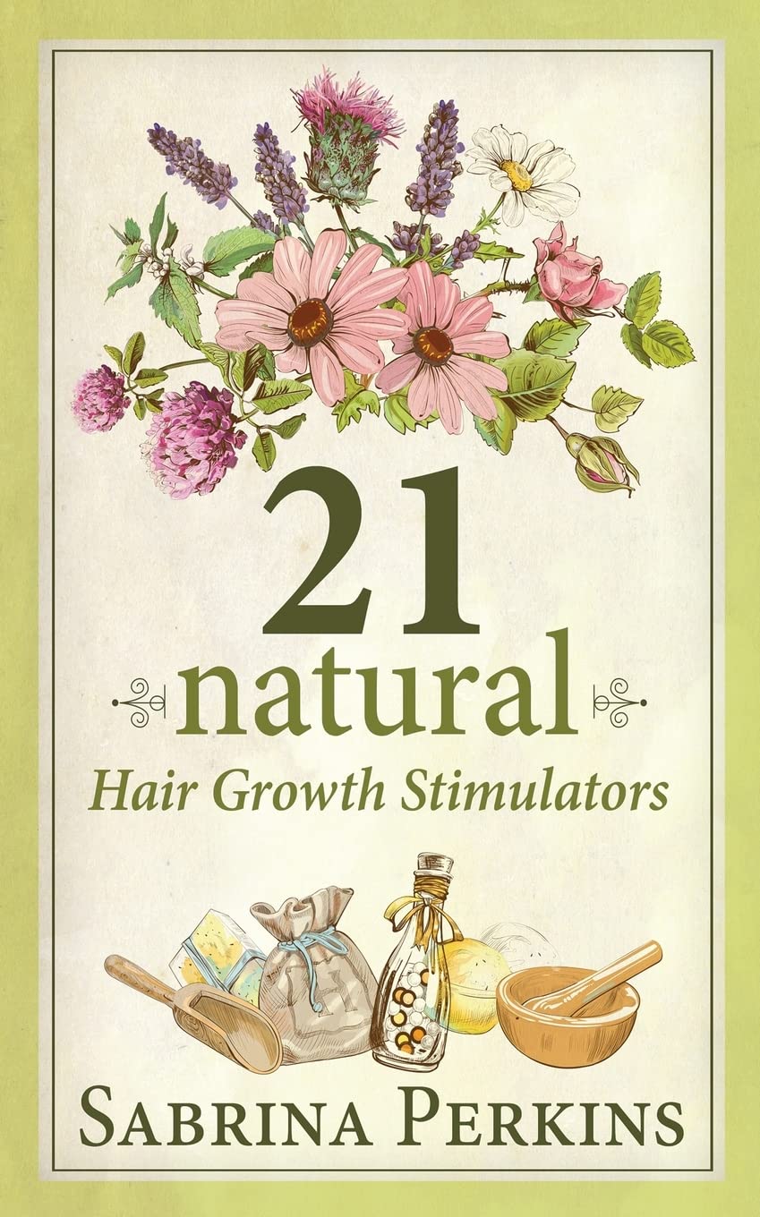 21 Natural Hair Growth Stimulators Paperback – Big Book, 3 April 2021