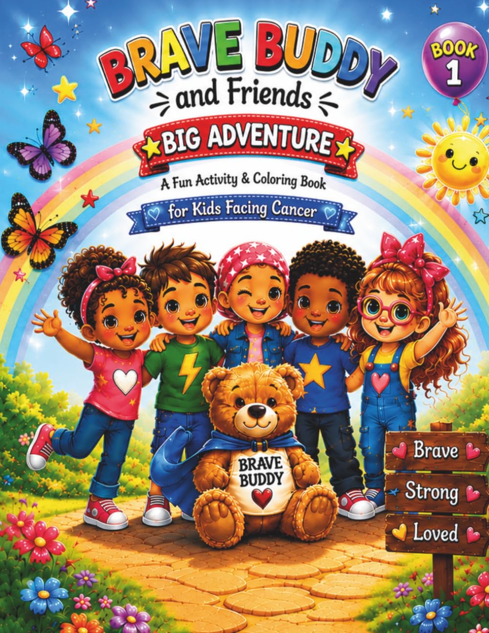 Brave Buddy and Friends Big Adventure: A Fun Activity and Coloring Book for Kids Facing Cancer