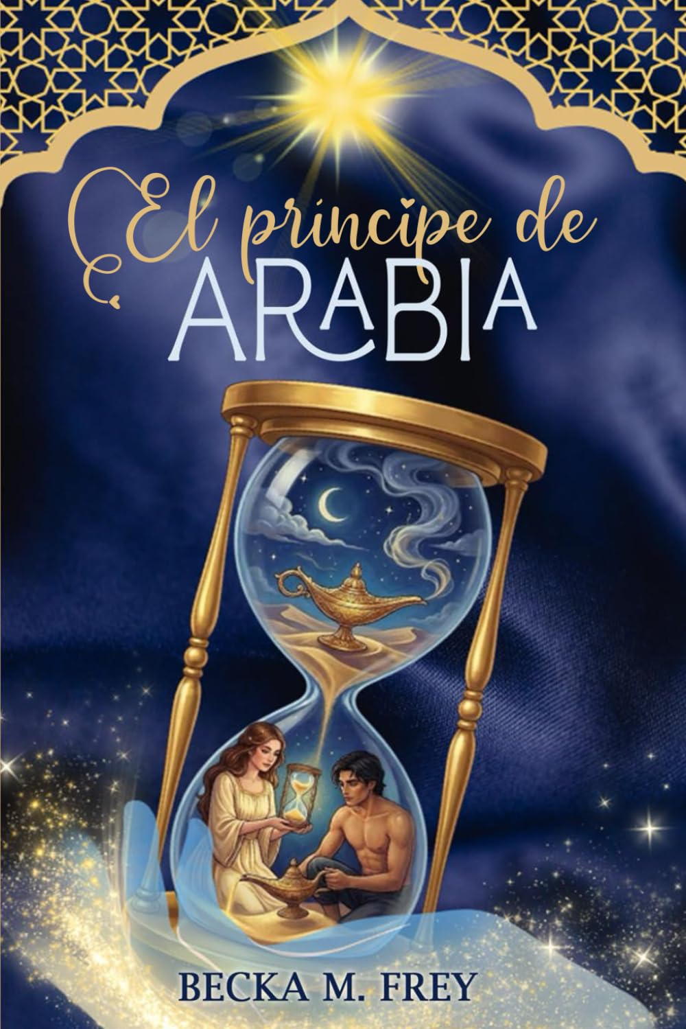 EL PRÍNCIPE DE ARABIA: Libro de fantasía, misterio, magia, romance juvenil y de aventuras (PARA TODOS LOS PÚBLICOS)