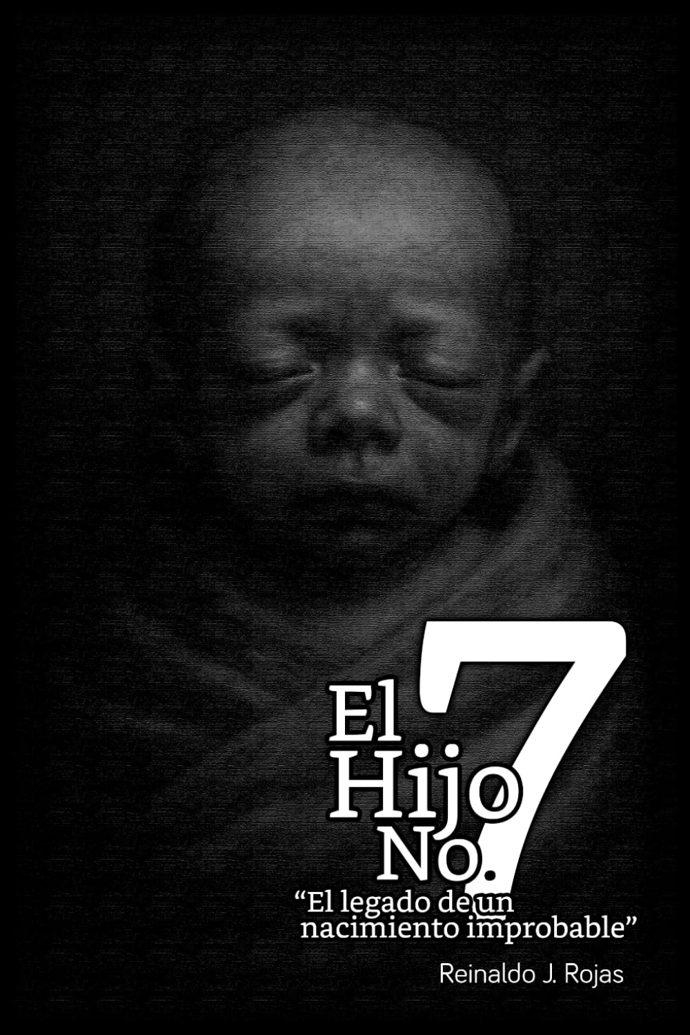 El Hijo No.7: El legado de un nacimiento improbable