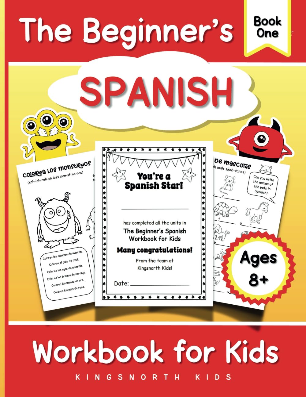 The Beginner's Spanish Workbook for Kids - Book One: Effective Language Learning for Children: Fun Activities and Exercises with Clear Grammar and ... (Spanish Language Learning for Children)