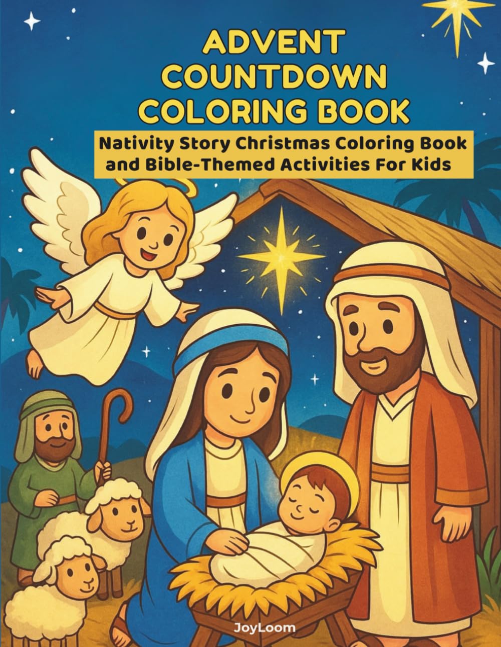 ADVENT COUNTDOWN COLORING BOOK FOR KIDS: NATIVITY STORY CHRISTMAS COLORING BOOK AND BIBLE-THEMED ACTIVITIES: A Christian Christmas Activity Book with ... Story Coloring Pages for Children Ages 4–9