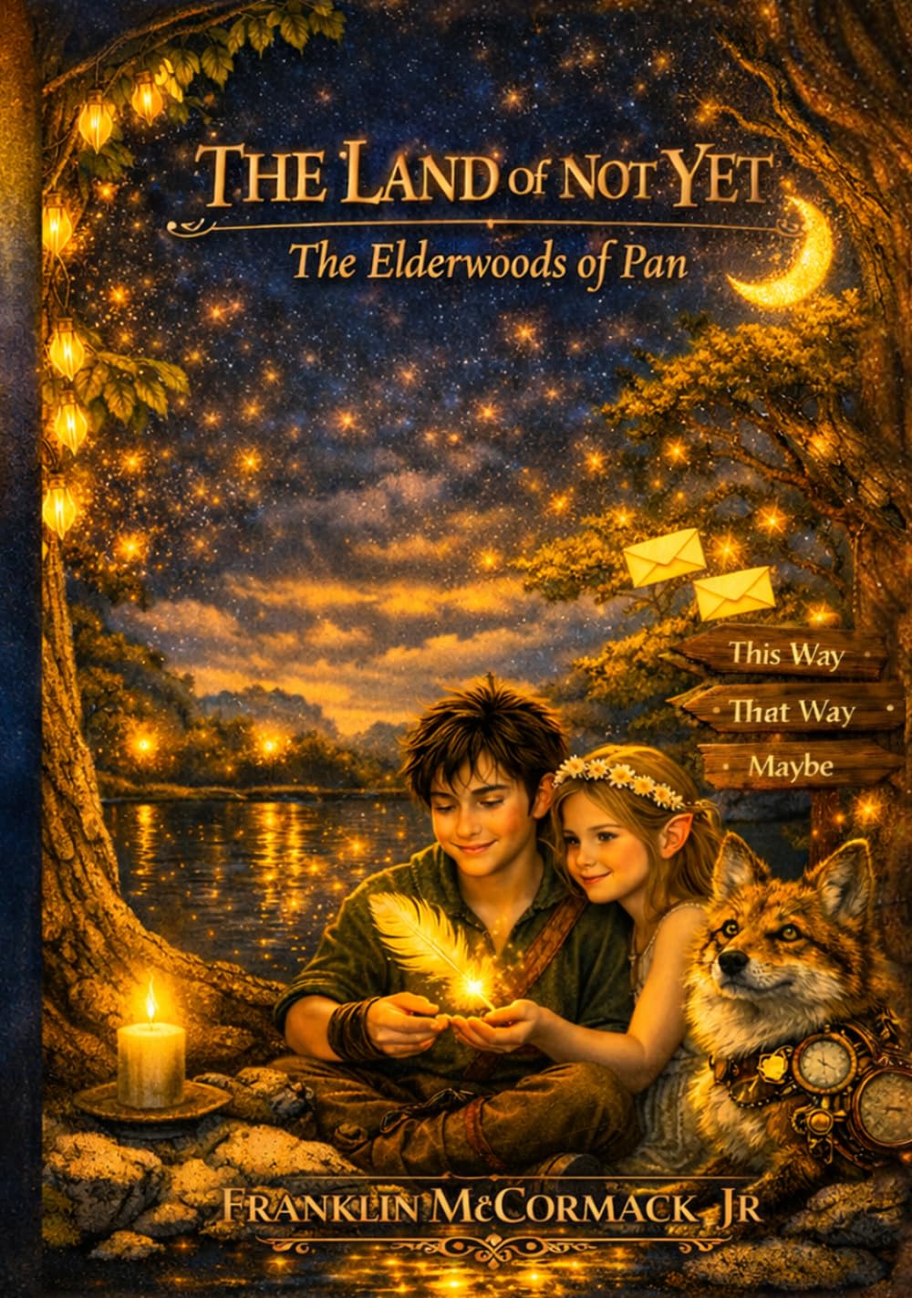 The Land of Not Yet: The Ancient Lore of the Elderwoods of Pan World Book Encyclopedia:A Compendium of Realms, Creatures, and Curious Things
