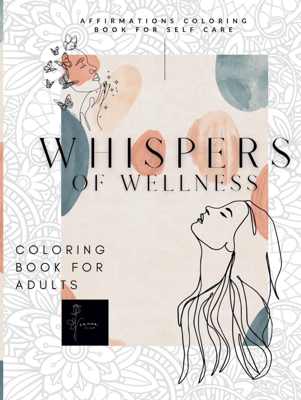 Whispers of Wellness | Affirmations Coloring Book for Self Care: Affirmations Coloring Book for Adults