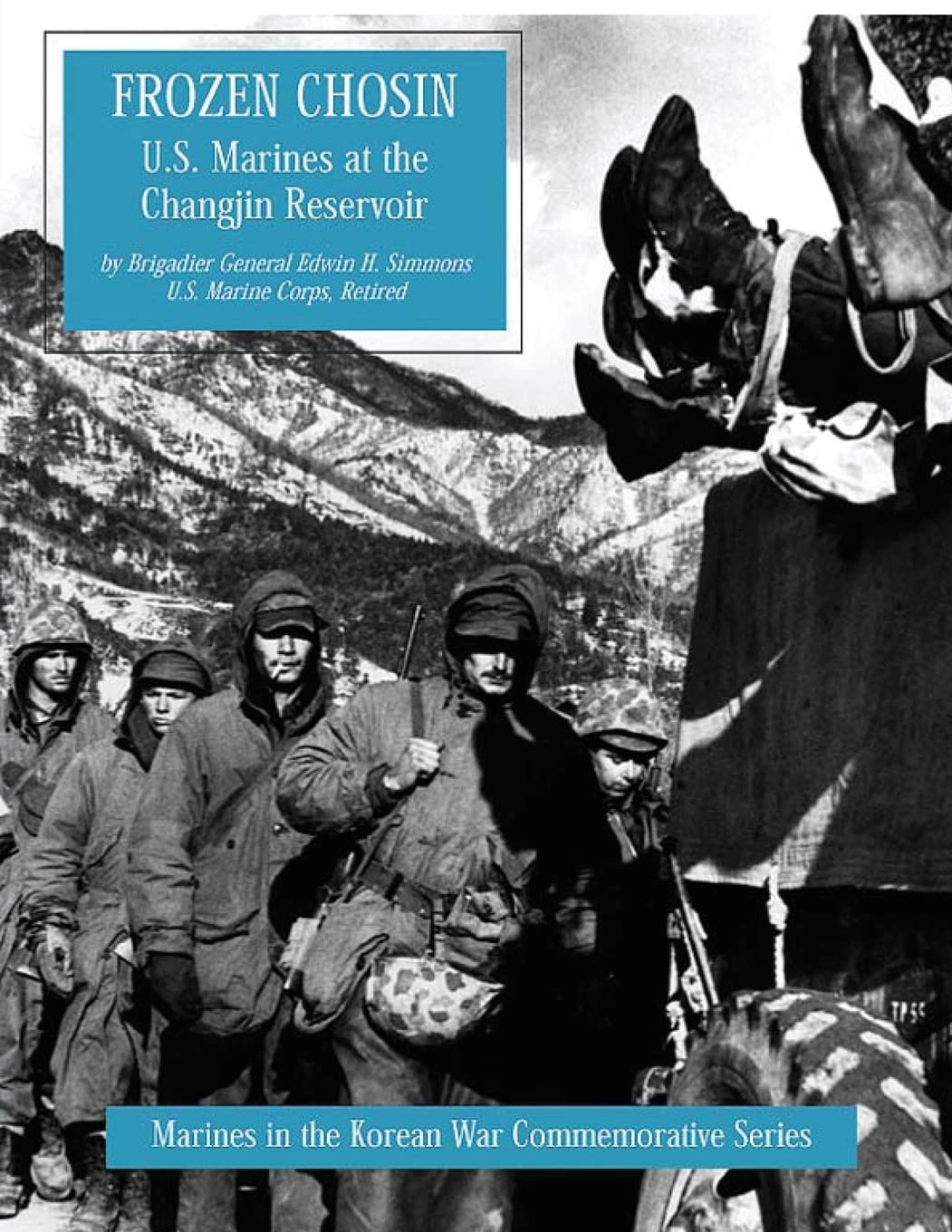 Frozen Chosin: U.S. Marines at the Changjin Reservoir (Marines in the Korean War Commemorative Series)