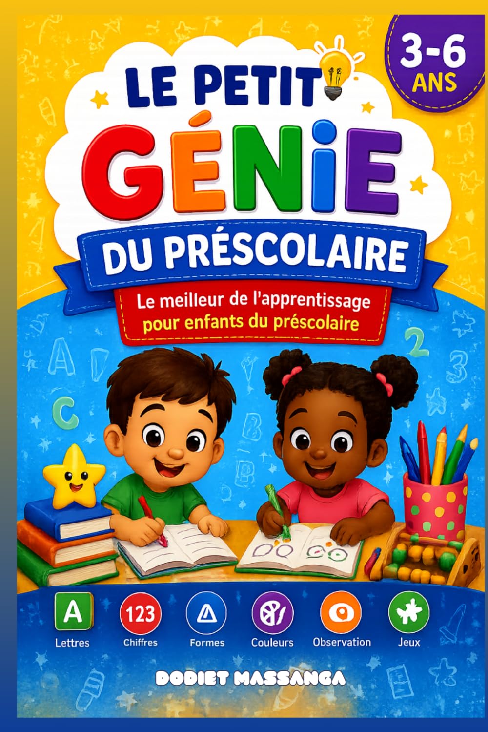 LE PETIT GÉNIE DU PRÉSCOLAIRE: Le meilleur de l'apprentissage pour enfants du préscolaire