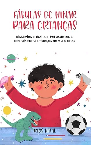 Fábulas de ninar para crianças: Histórias clássicas, relaxantes e morais para crianças de 4 a 12 anos
