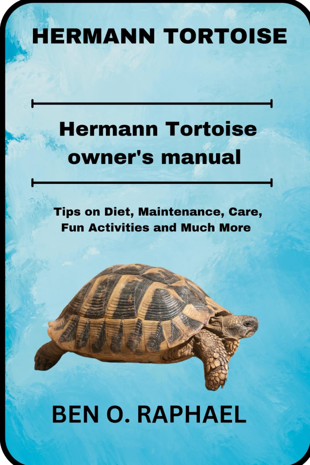 HERMANN TORTOISE: Guides to Herman Tortoise Diets, Habitats, Healthcare, Hydration, Handling, Socialization and More