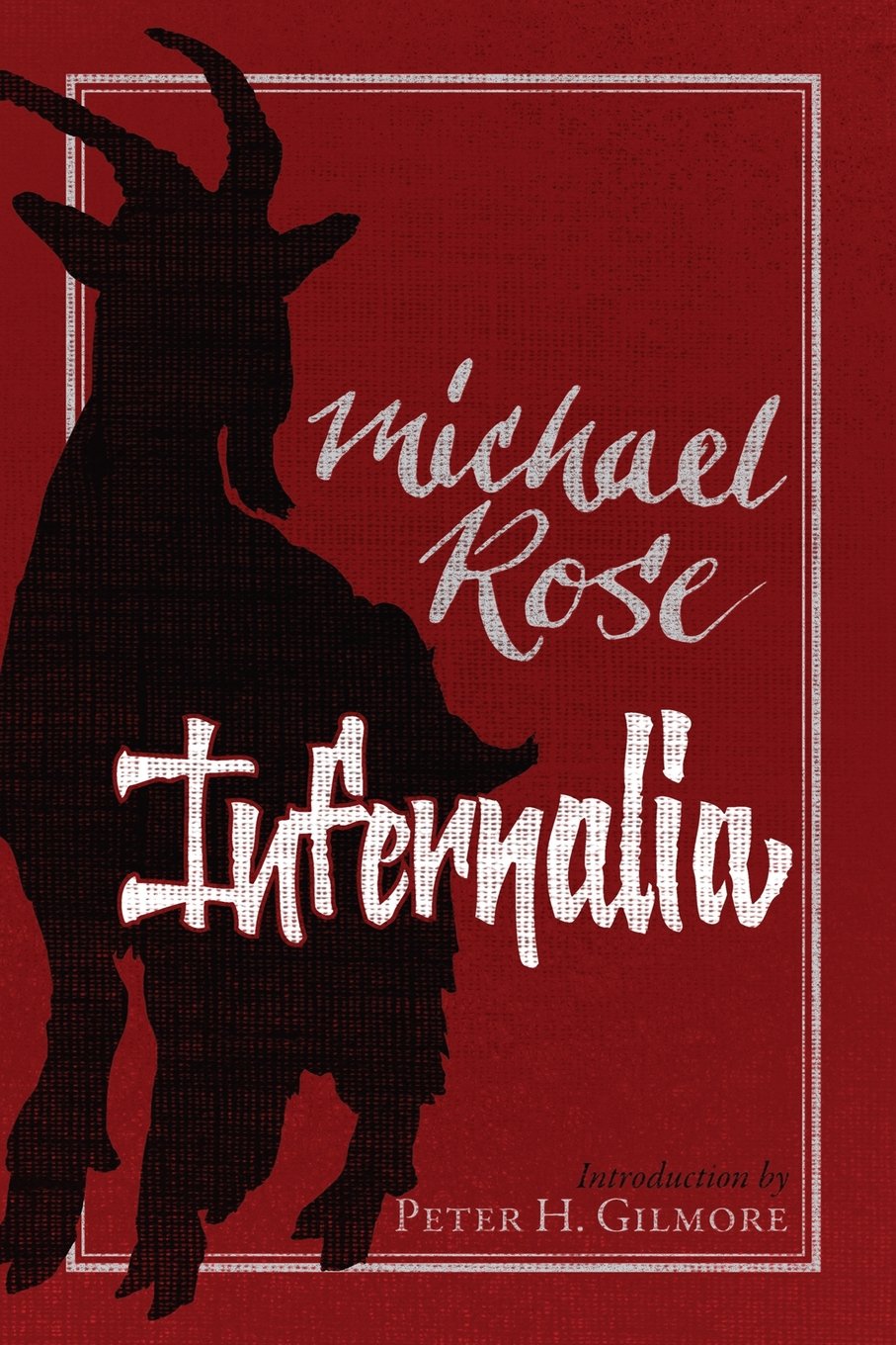Infernalia: The Writings of Michael Rose Paperback – 29 Jun. 2015