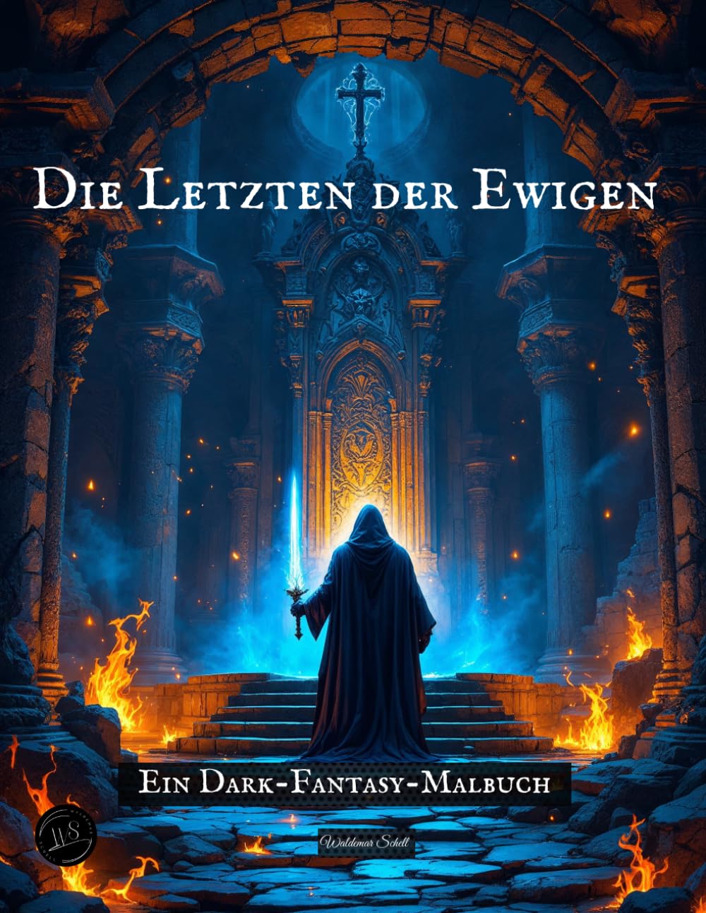 Die Letzten der Ewigen: Ein Dark Fantasy Malbuch